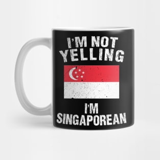 I'm Not Yelling I'm Singaporean Mug